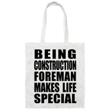 Being Construction Foreman Makes Life Special - Tote Bag White