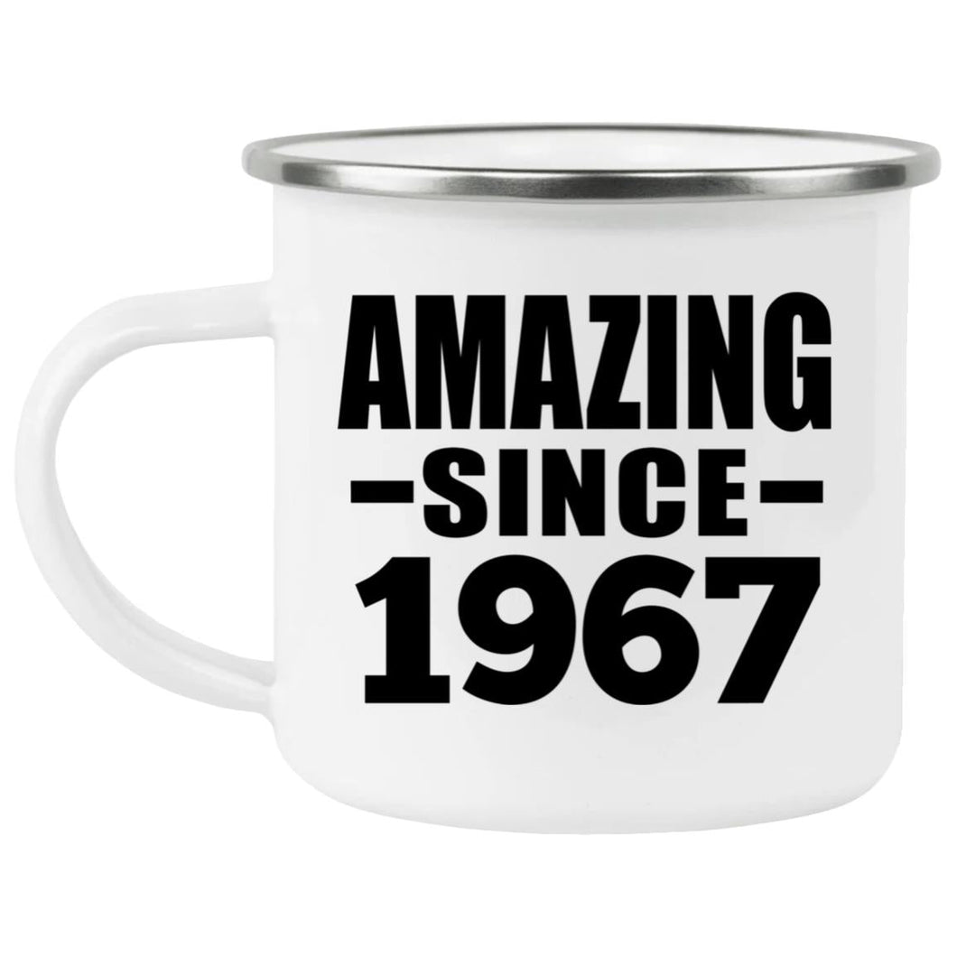57th Birthday Amazing Since 1967 - 12oz Camping Mug