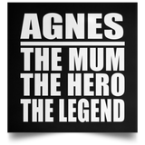 Agnes The Mum The Hero The Legend - Poster Square