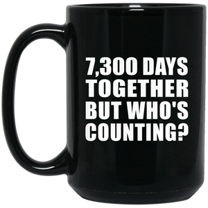 20th Anniversary 7,300 Days Together But Who's Counting - 15 Oz Coffee Mug Black