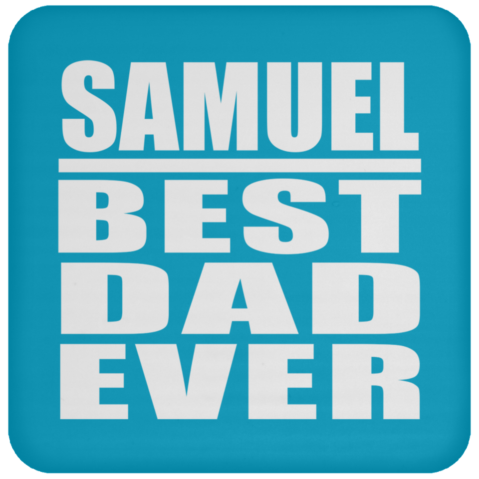 Samuel Best Dad Ever - Drink Coaster