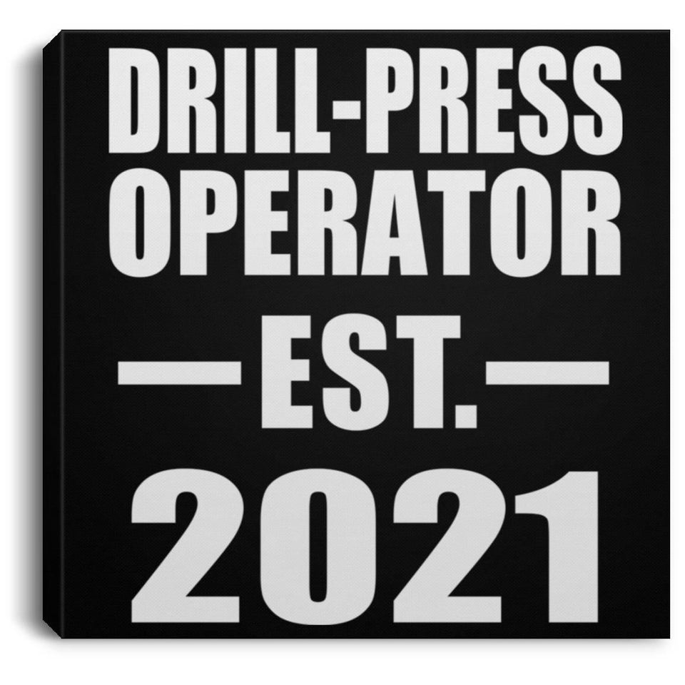 Drill-Press Operator Established EST. 2021 - Canvas Square