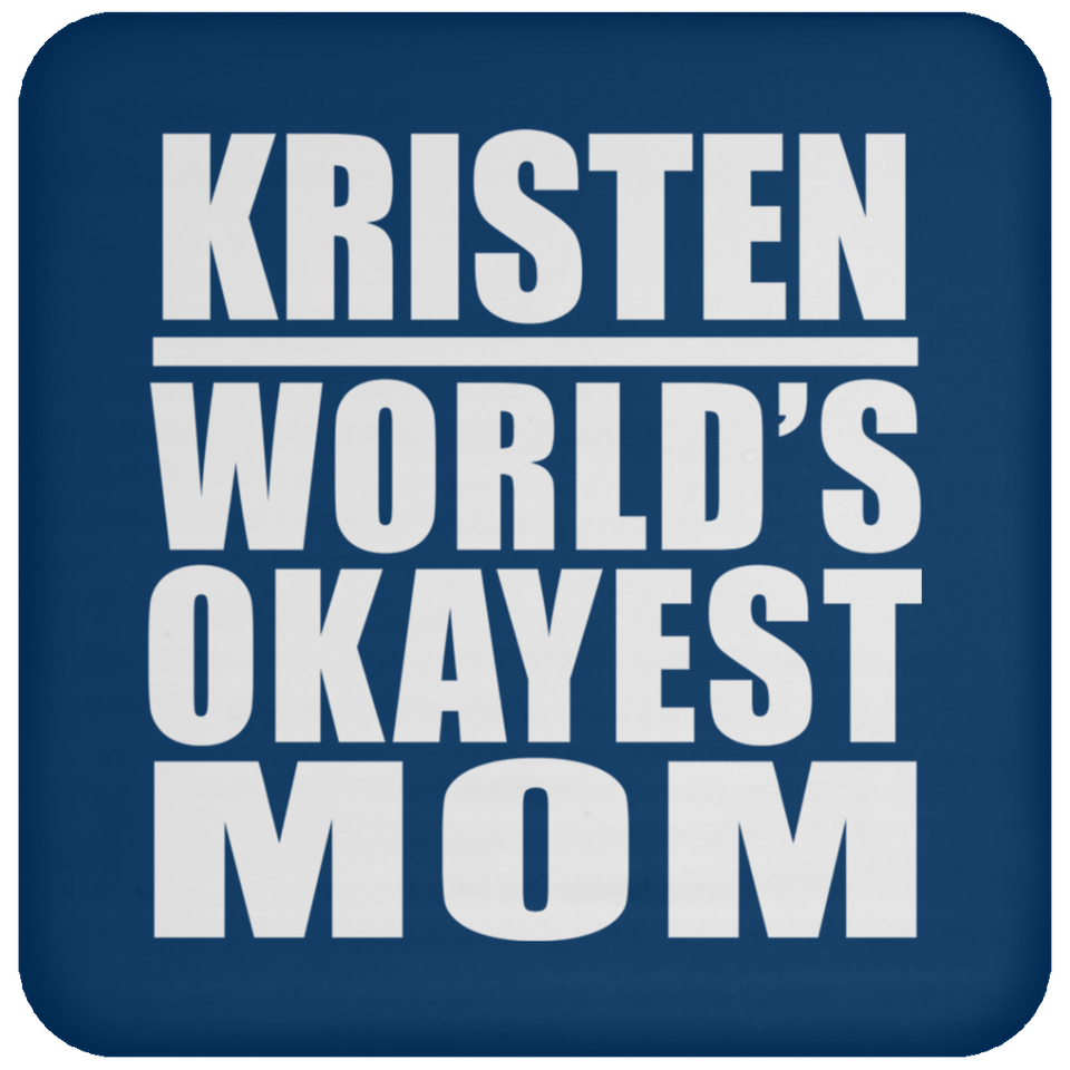 Kristen World's Okayest Mom - Drink Coaster