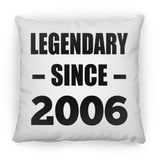 18th Birthday Legendary Since 2006 - Throw Pillow