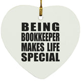 Being Bookkeeper Makes Life Special - Heart Ornament