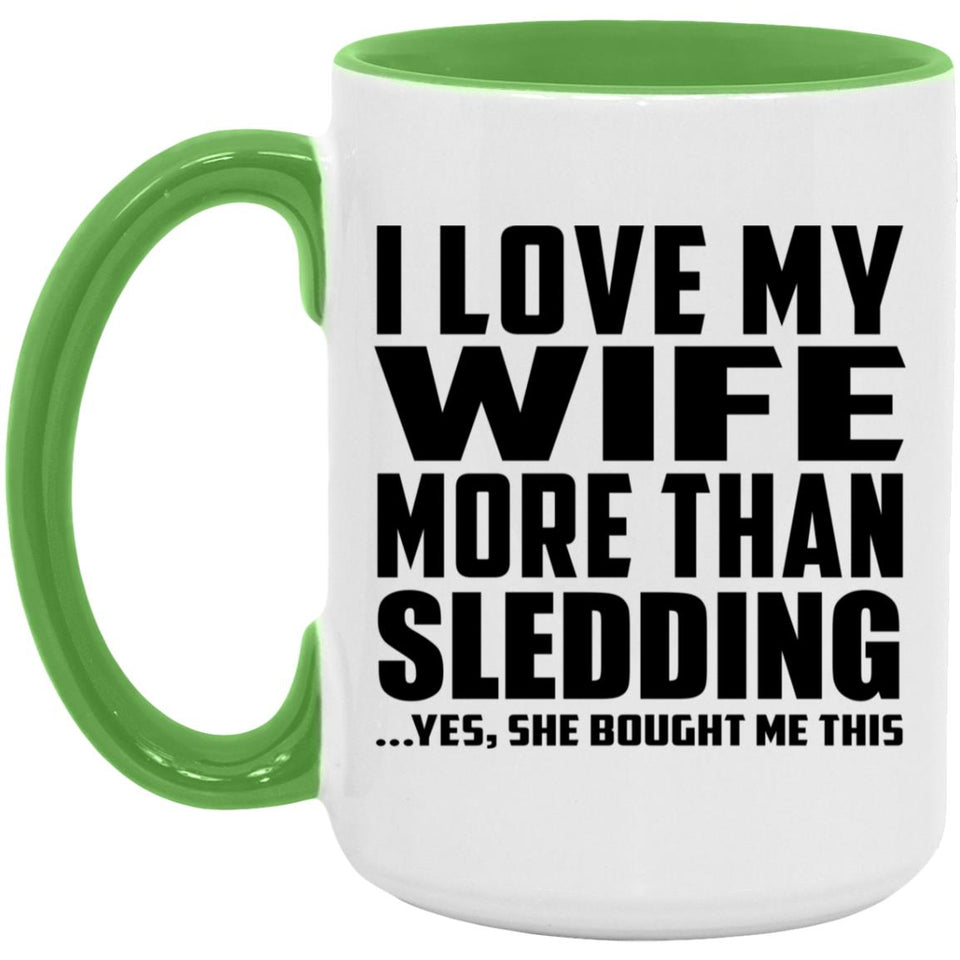 I Love My Wife More Than Sledding - 15oz Accent Mug Green