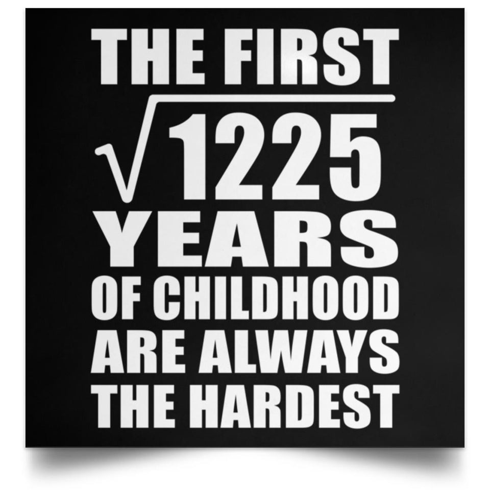 35th Birthday Square Root of 1225 Years of Childhood - Poster Square