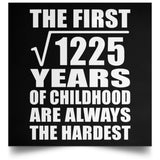 35th Birthday Square Root of 1225 Years of Childhood - Poster Square