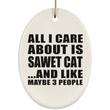 All I Care About Is Sawet Cat - Oval Ornament