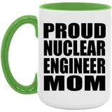 Proud Nuclear Engineer Mom - 15oz Accent Mug Green