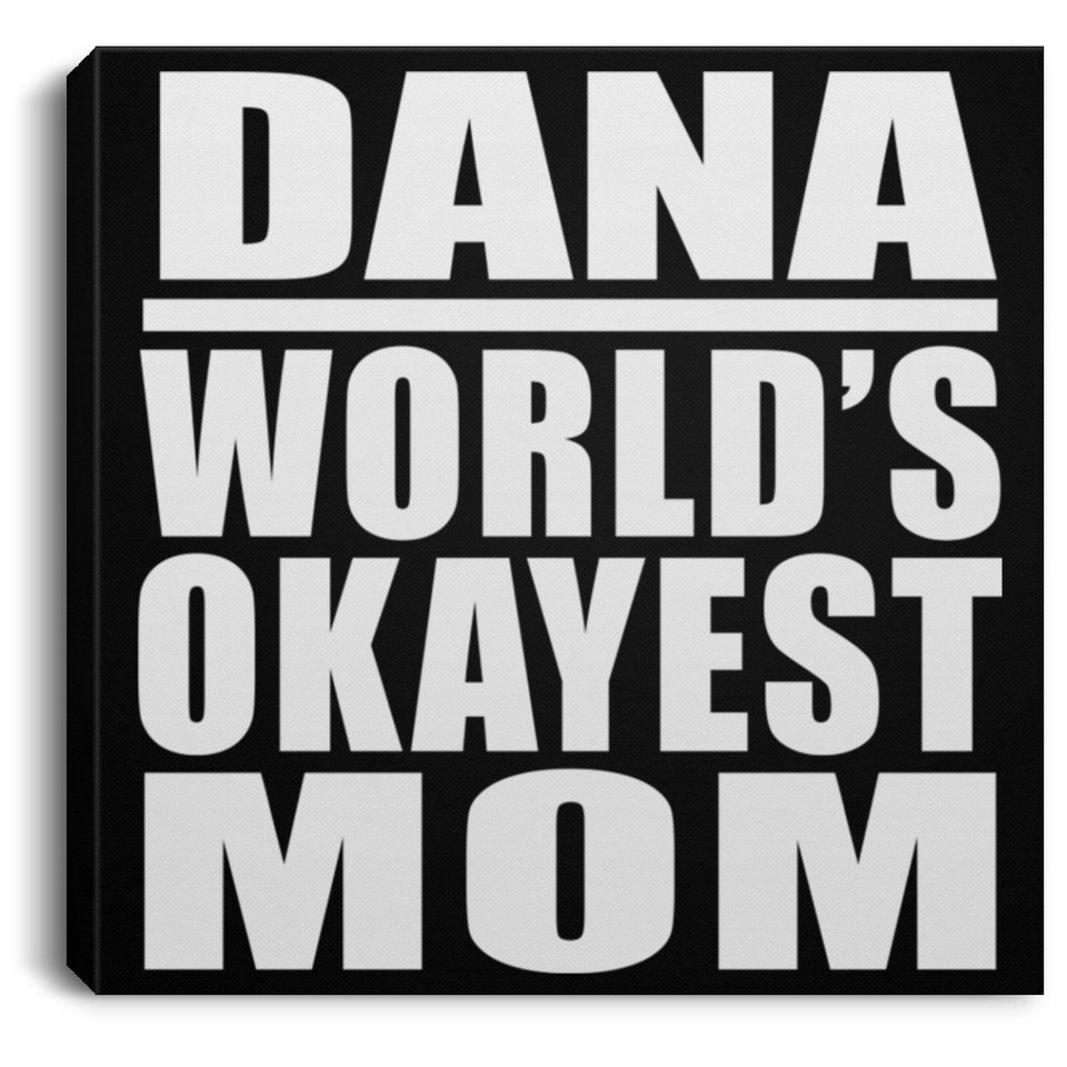 Dana World's Okayest Mom - Canvas Square