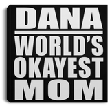 Dana World's Okayest Mom - Canvas Square