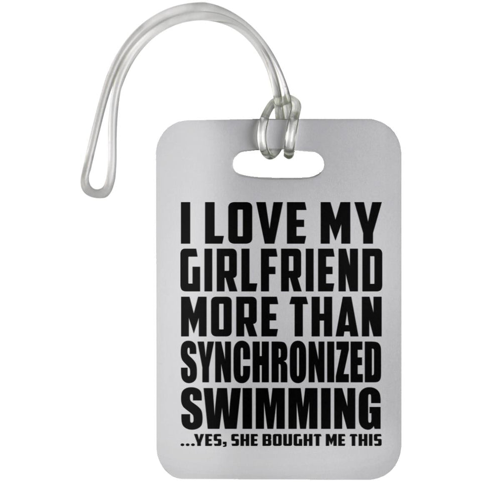 I Love My Girlfriend More Than Synchronized Swimming - Luggage Bag Tag