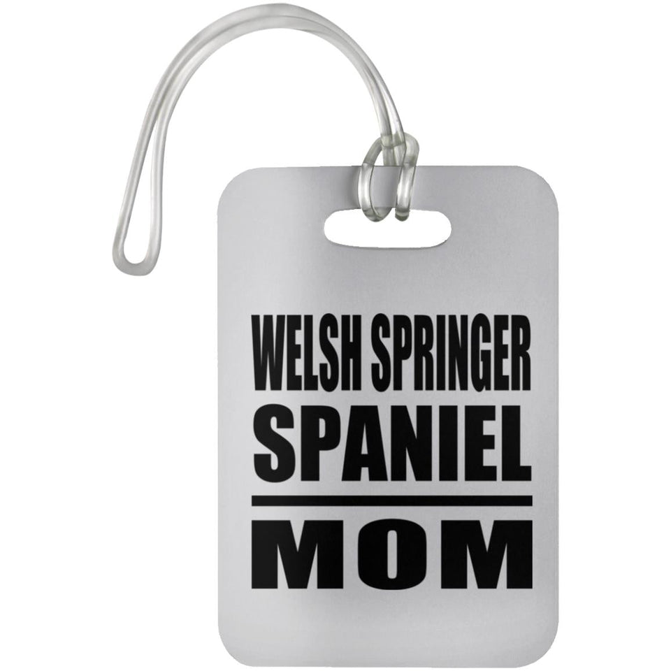 Welsh Springer Spaniel Mom - Luggage Bag Tag