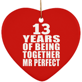 13th Anniversary 13 Years Of Being Mr Perfect - Heart Ornament
