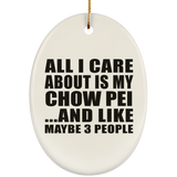 All I Care About Is My Chow Pei - Oval Ornament