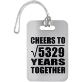 73rd Anniversary Cheers To Square Root of 5329 Years Together - Luggage Bag Tag