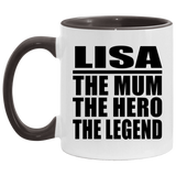 Lisa The Mum The Hero The Legend - 11oz Accent Mug Black