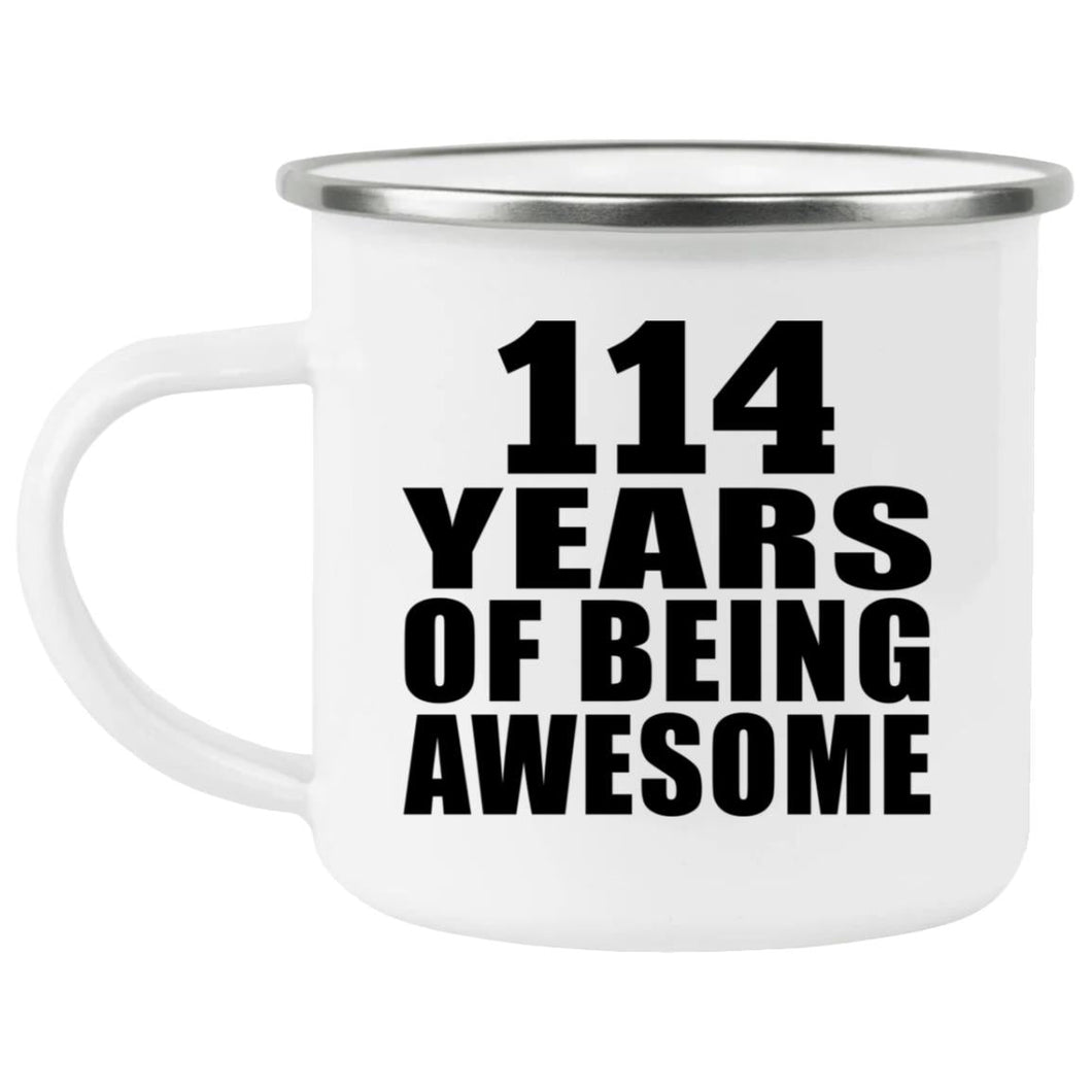 114th Birthday 114 Years Of Being Awesome - 12oz Camping Mug