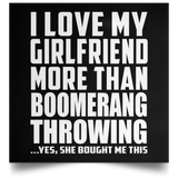 I Love My Girlfriend More Than Boomerang Throwing - Poster Square