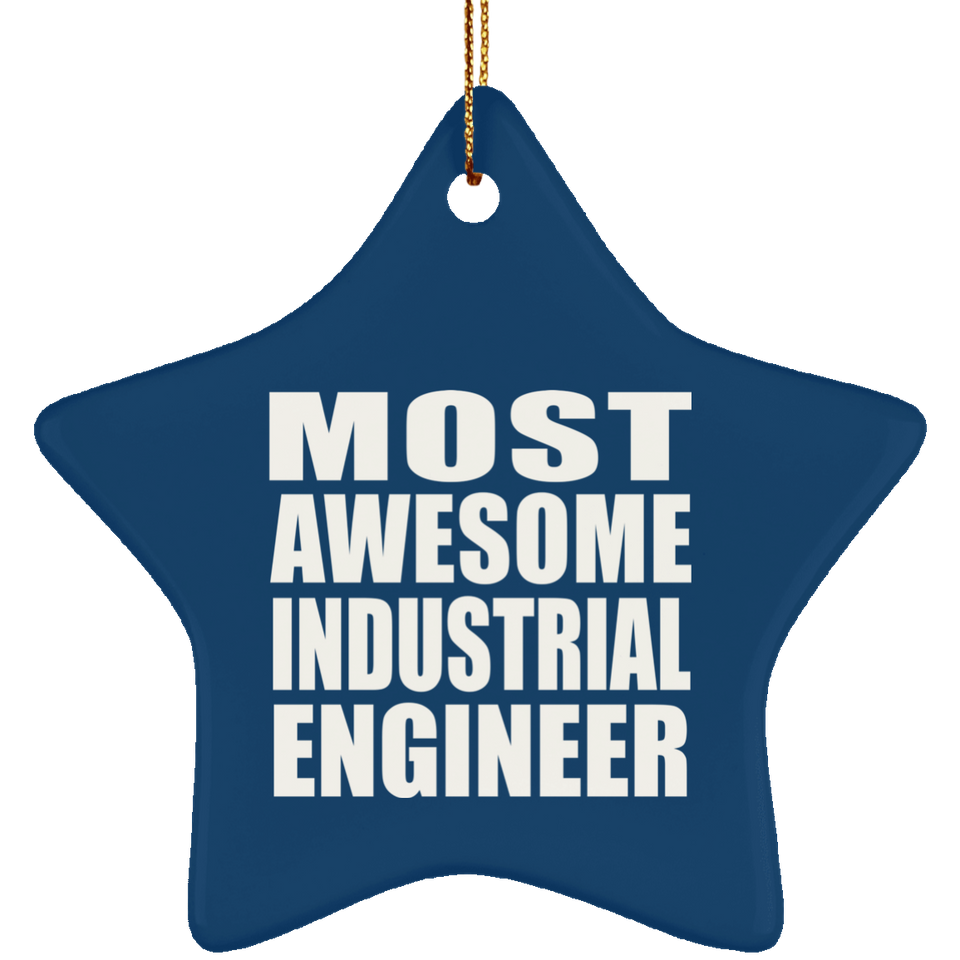 Most Awesome Industrial Engineer - Star Ornament