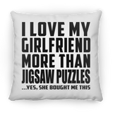 I Love My Girlfriend More Than Jigsaw Puzzles - Throw Pillow