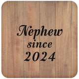 Nephew Since 2024 - Drink Coaster C