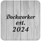 Dockworker Established Est. 2024 - Drink Coaster F