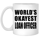 World's Okayest Loan Officer - 11 Oz Coffee Mug