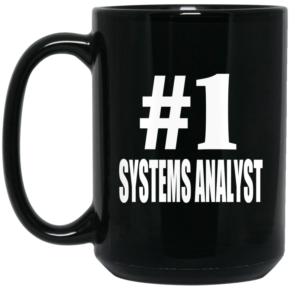 Number One #1 Systems Analyst - 15 Oz Coffee Mug Black