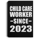 Child Care Worker Since 2023 - Canvas Portrait