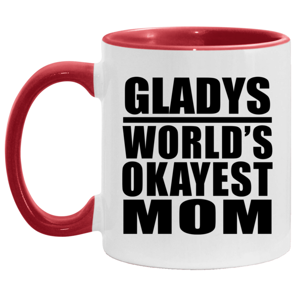 Gladys World's Okayest Mom - 11oz Accent Mug Red