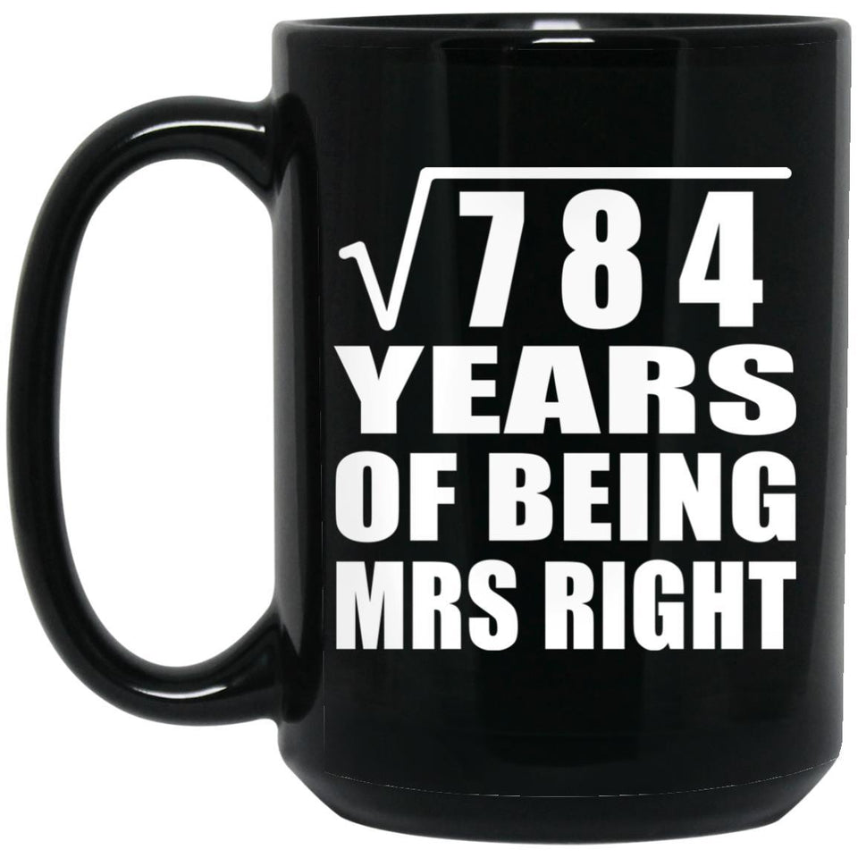 28th Anniversary Square Root of 784 Years of Being Mrs Right - 15oz Coffee Mug Black