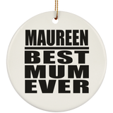 Maureen Best Mum Ever - Circle Ornament