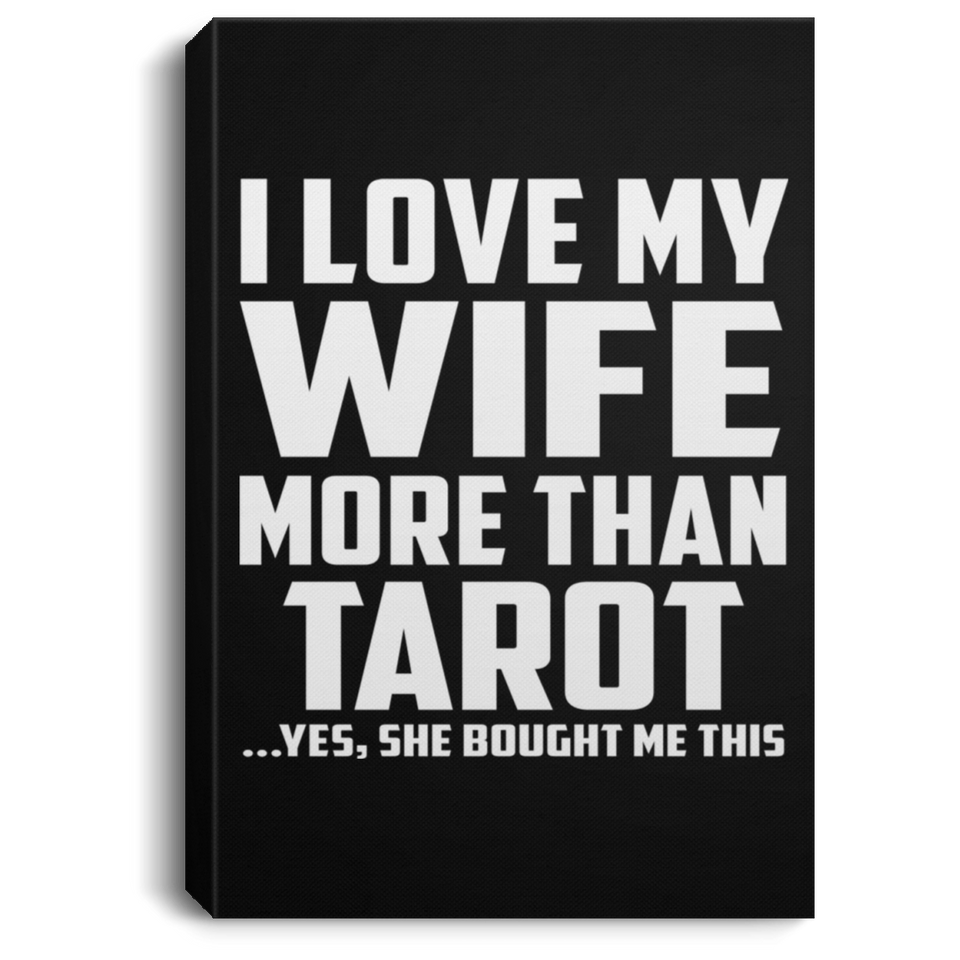 I Love My Wife More Than Tarot - Canvas Portrait