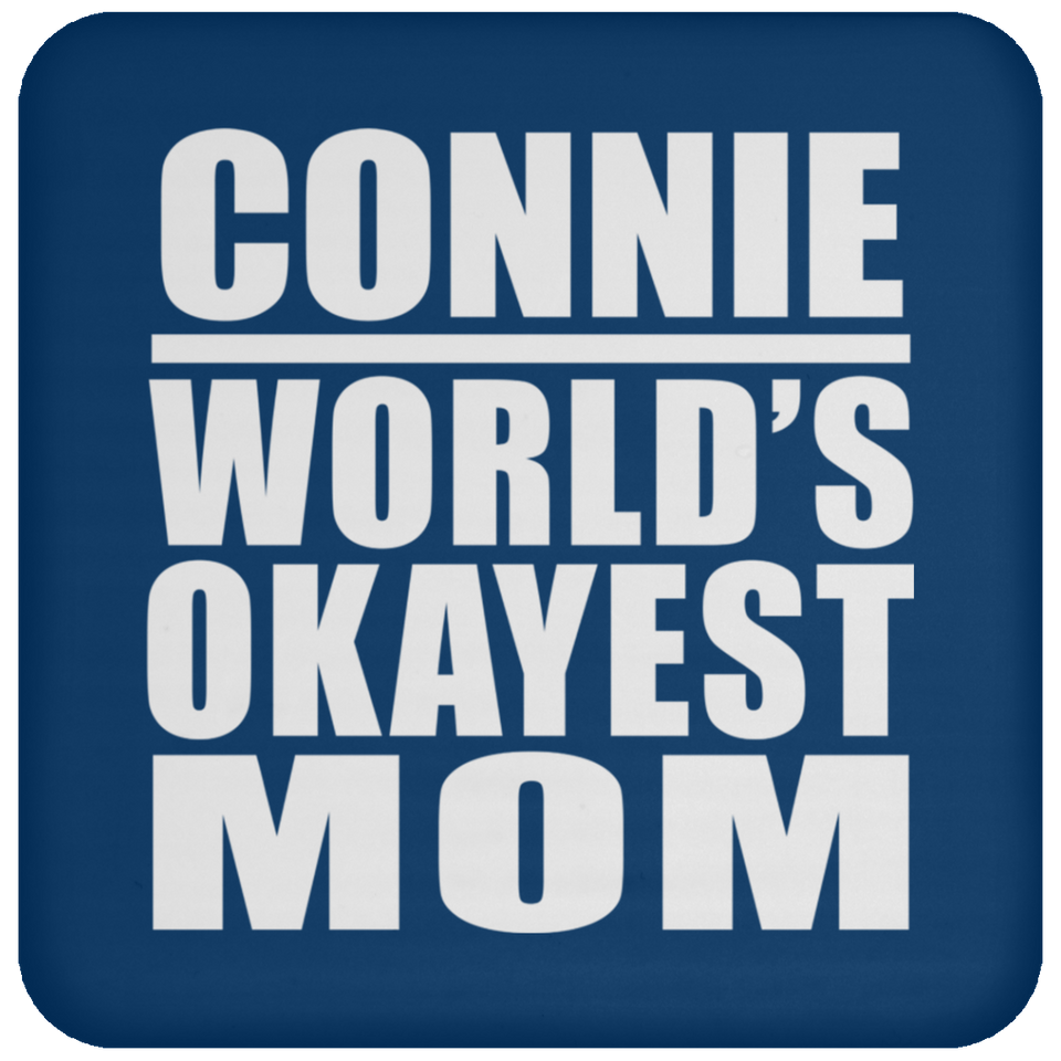 Connie World's Okayest Mom - Drink Coaster