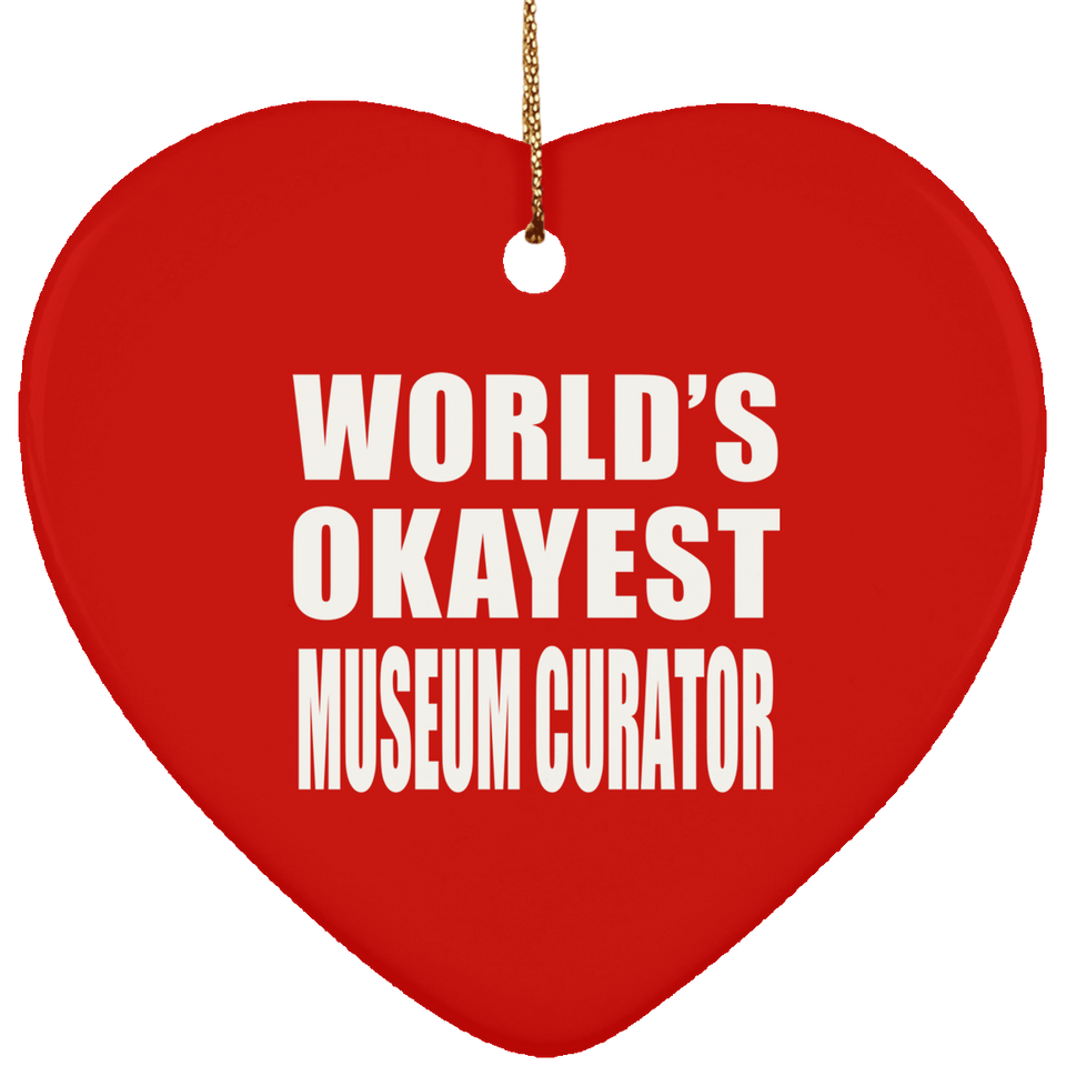 World's Okayest Museum Curator - Heart Ornament