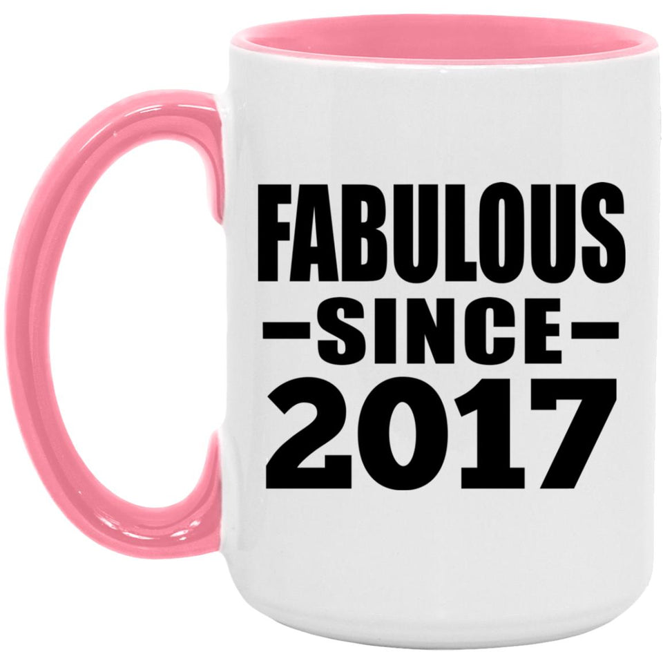 7th Birthday Fabulous Since 2017 - 15oz Accent Mug Pink