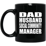 Dad Husband Social Community Manager - 11oz Coffee Mug Black