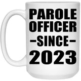 Parole Officer Since 2023 - 15oz Coffee Mug