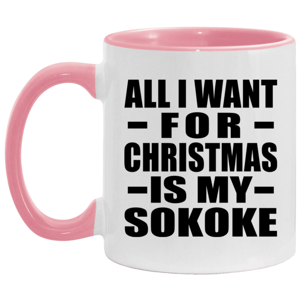 All I Want For Christmas Is My Sokoke - 11oz Accent Mug Pink