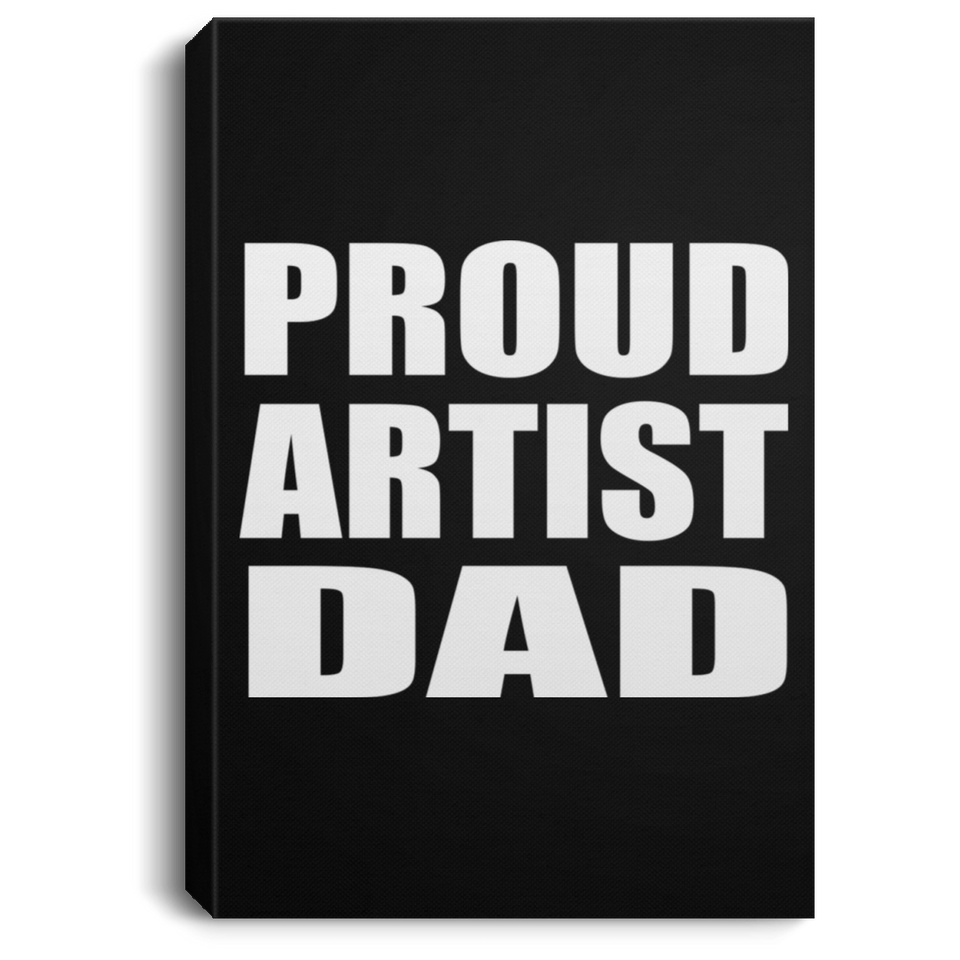 Proud Artist Dad - Canvas Portrait