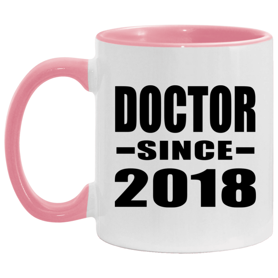 Doctor Since 2018 - 11oz Accent Mug Pink