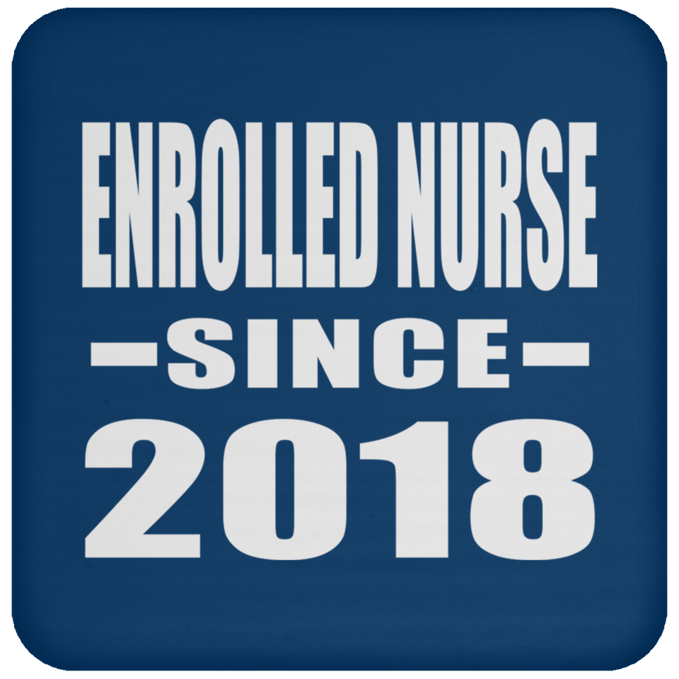 Enrolled Nurse Since 2018 - Drink Coaster