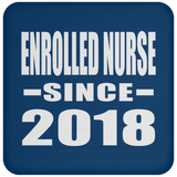 Enrolled Nurse Since 2018 - Drink Coaster