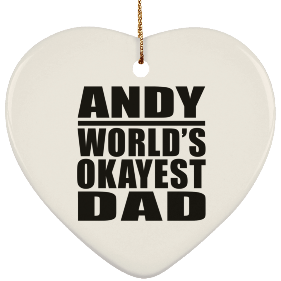 Andy World's Okayest Dad - Heart Ornament