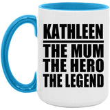 Kathleen The Mum The Hero The Legend - 15oz Accent Mug Blue