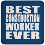 Best Construction Worker Ever - Drink Coaster