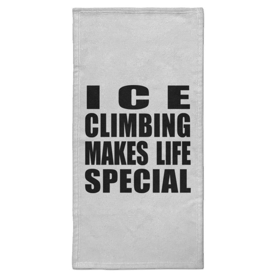 Ice Climbing Makes Life Special - Hand Towel