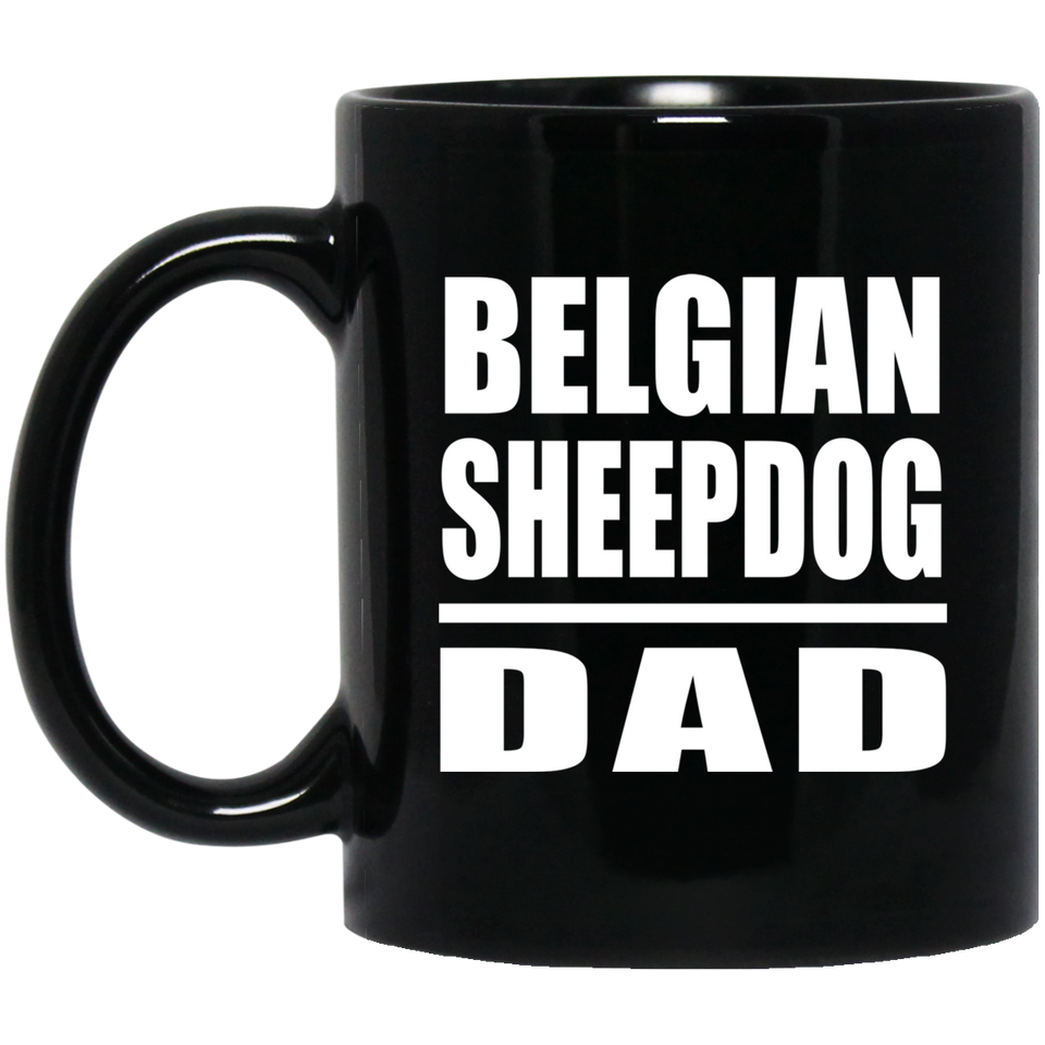 Belgian Sheepdog Dad - 11oz Coffee Mug Black